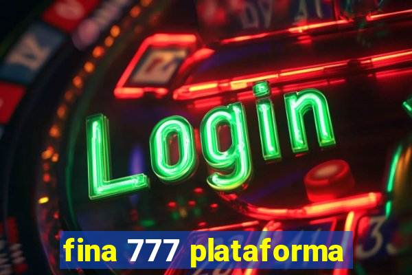 fina 777 plataforma